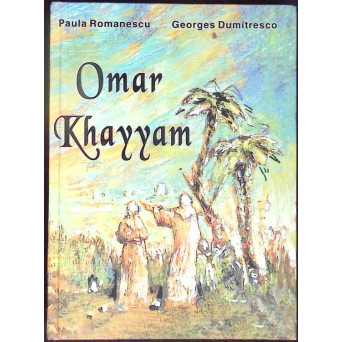OMAR KHAYYAM: RUBAIATE. EDITIE BILINGVA: ROMANA-FRANCEZA