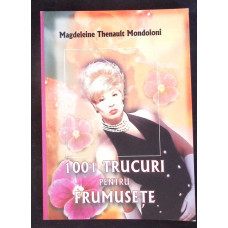 1001 TRUCURI PENTRU FRUMUSETE 1001 TRUCURI PENTRU FRUMUSETE