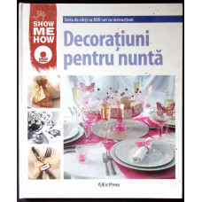 SHOW ME HOW. DECORATIUNI PENTRU NUNTA