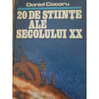 20 DE STIINTE ALE SECOLULUI XX