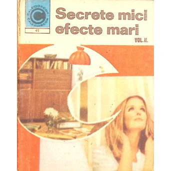 SECRETE MICI EFECTE MARI VOL.2