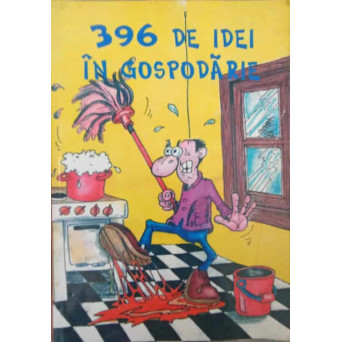 396 DE IDEI IN GOSPODARIE