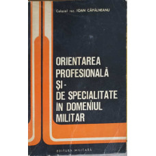 ORIENTAREA PROFESIONALA SI DE SPECIALITATE IN DOMENIUL MILITAR