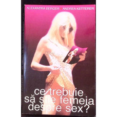 CE TREBUIE SA STIE FEMEIA DESPRE SEX?