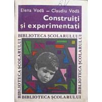 CONSTRUITI SI EXPERIMENTATI CONSTRUITI SI EXPERIMENTATI