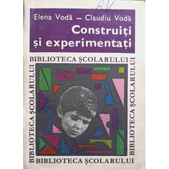 CONSTRUITI SI EXPERIMENTATI