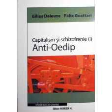 CAPITALISM SI SCHIZOFRENIE (I) ANTI-OEDIP