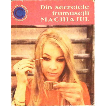 DIN SECRETELE FRUMUSETII MACHIAJULUI