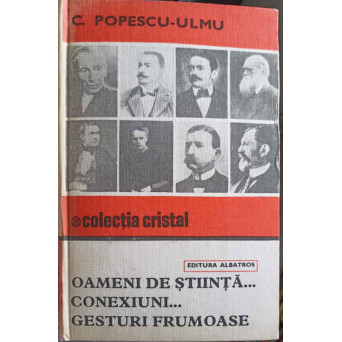 OAMENI DE STIINTA... CONEXIUNI... GESTURI FRUMOASE