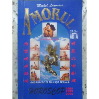 AMORUL CA O ARTA. GHID PRACTIC DE EDUCATIE SEXUALA PENTRU TINERII CASATORITI