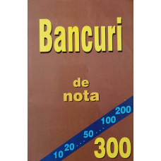 BANCURI DE NOTA 300