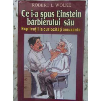 CE I-A SPUS EINSTEIN BARBIERULUI SAU. EXPLICATII LA CURIOZITATI AMUZANTE
