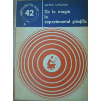 DE LA MAGIE LA EXPERIMENTUL STIINTIFIC