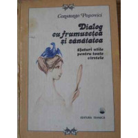 DIALOG CU FRUMUSETEA SI SANATATEA DIALOG CU FRUMUSETEA SI SANATATEA