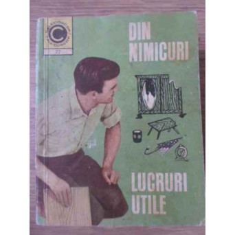 DIN NIMICURI LUCRURI UTILE