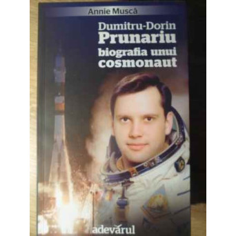 DUMITRU-DORIN PRUNARIU, BIOGRAFIA UNUI COSMONAUT