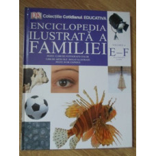 ENCICLOPEDIA ILUSTRATA A FAMILIEI VOL.6 E-F