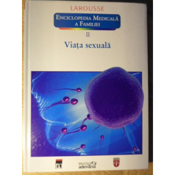 ENCICLOPEDIA MEDICALA A FAMILIEI VOL.2 VIATA SEXUALA