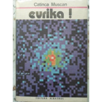 EVRIKA ! PAGINI DIN ROMANUL STIINTEI EVRIKA ! PAGINI DIN ROMANUL STIINTEI