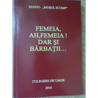 FEMEIA, AH, FEMEIA! DAR SI BARBATII... CULEGERE DE UMOR