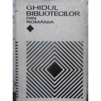 GHIDUL BIBLIOTECILOR DIN ROMANIA
