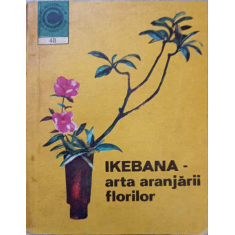 IKEBANA - ARTA ARANJARII FLORILOR