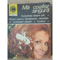 MA COAFEZ SINGURA MA COAFEZ SINGURA