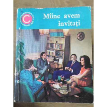 MAINE AVEM INVITATI