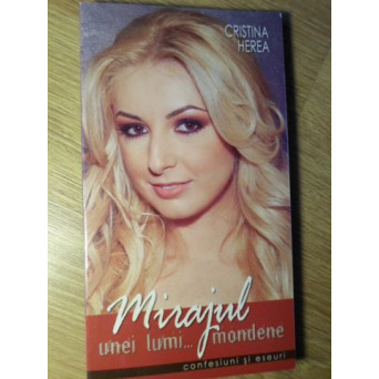 MIRAJUL UNEI LUMI... MONDENE. CONFESIUNI SI ESEURI