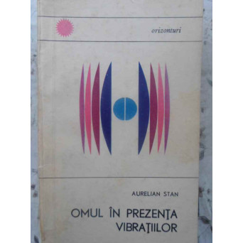 OMUL IN PREZENTA VIBRATIILOR