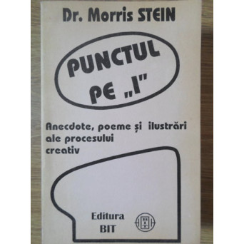 PUNCTUL PE I. ANECDOTE, POEME SI ILUSTRARI ALE PROCESULUI CREATIV