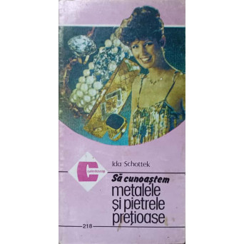 SA CUNOASTEM METALELE SI PIETRELE PRETIOASE