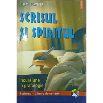 SCRISUL SI SPIRITUL. INCURSIUNE IN GRAFOLOGIE