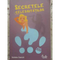 SECRETELE CELEBRITATILOR SECRETELE CELEBRITATILOR