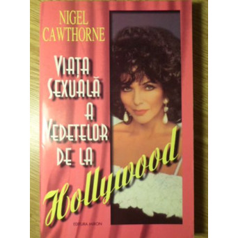 VIATA SEXUALA A VEDETELOR DE LA HOLLYWOOD