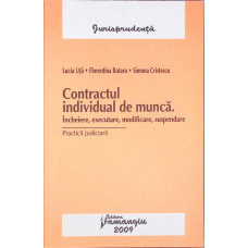 CONTRACTUL INDIVIDUAL DE MUNCA. INCHEIERE, EXECUTARE, MODIFICARE, SUSPENDARE