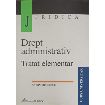 DREPT ADMINISTRATIV. TRATAT ELEMENTAR