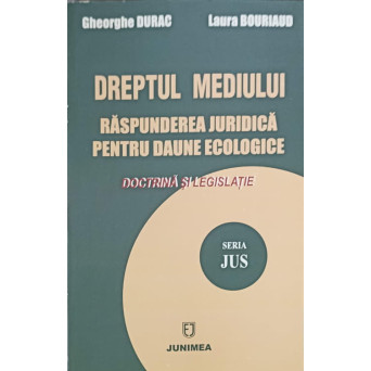 DREPTUL MEDIULUI. RASPUNDEREA JURIDICA PENTRU DAUNE ECOLOGICE