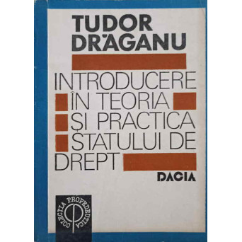 INTRODUCERE IN TEORIA SI PRACTICA STATULUI DE DREPT
