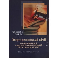 DREPT PROCESUAL CIVIL. TEORIA GENERALA JUDECATA IN PRIMA INSTANTA CAILE LEGALE DE ATAC DREPT PROCESUAL CIVIL. TEORIA GENERALA JUDECATA IN PRIMA INSTANTA CAILE LEGALE DE ATAC