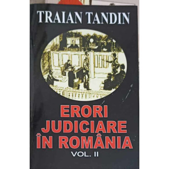 ERORI JUDICIARE IN ROMANIA VOL.2
