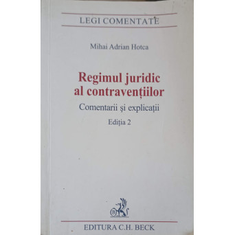 REGIMUL JURIDIC AL CONTRAVENTIILOR. COMENTARII SI EXPLICATII