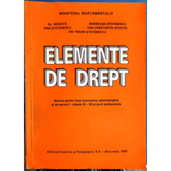 ELEMENTE DE DREPT, MANUAL PENTRU LICEE ECONOMICE, ADMINISTRATIVE SI DE SERVICII - CLASELE XI-XII