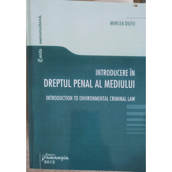 INTRODUCERE IN DREPTUL PENAL AL MEDIULUI (XEROX)