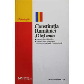 CONSTITUTIA ROMANIEI SI 2 LEGI UZUALE