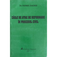 CAILE DE ATAC DE REFORMARE IN PROCESUL CIVIL CAILE DE ATAC DE REFORMARE IN PROCESUL CIVIL