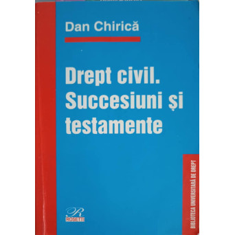 DREPT CIVIL. SUCCESIUNI SI TESTAMENTE