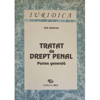 TRATAT DE DREPT PENAL. PARTEA GENERALA