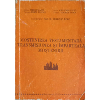 MOSTENIREA TESTAMENTARA. TRANSMISIUNEA SI IMPARTEALA MOSTENIRII