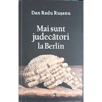 MAI SUNT JUDECATORI LA BERLIN
